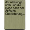 Der Nibelunge Noth Und Die Klage Nach Der Ältesten Überlieferung... door Karl Lachmann