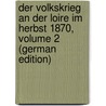 Der Volkskrieg an Der Loire Im Herbst 1870, Volume 2 (German Edition) door August Hoenig Fritz