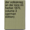 Der Volkskrieg an Der Loire Im Herbst 1870, Volume 3 (German Edition) door August Hoenig Fritz