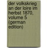 Der Volkskrieg an Der Loire Im Herbst 1870, Volume 5 (German Edition) door August Hoenig Fritz