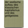 Der seelische Aufbau des klassischen Kapitalismus und des Geldgeistes door Pfister Oskar
