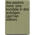 Des Pastors Rieke: Eine Komödie in Drei Aufzügen . (German Edition)