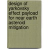 Design Of Yarkovsky Effect Payload For Near Earth Asteroid Mitigation door Shen Ge
