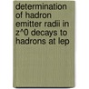 Determination Of Hadron Emitter Radii In Z^0 Decays To Hadrons At Lep door Marcin Kucharczyk
