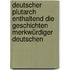Deutscher Plutarch enthaltend die Geschichten Merkwürdiger Deutschen