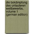 Die Bekämpfung Des Unlauteren Wettbewerbs, Volume 1 (German Edition)