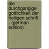 Die Durchgangige Gottlichkeit Der Heiligen Schrift . (German Edition) door Friedrich Immanuel Tafel Johann