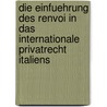 Die Einfuehrung Des Renvoi in Das Internationale Privatrecht Italiens door Christoph A. Lindenau