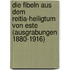 Die Fibeln aus dem Reitia-Heiligtum von Este (Ausgrabungen 1880-1916)