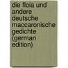 Die Floia Und Andere Deutsche Maccaronische Gedichte (German Edition) door Blümlein Carl