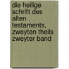 Die Heilige Schrift des alten Testaments, zweyten Theils zweyter Band door Dominikus Von Brentano