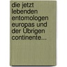 Die Jetzt Lebenden Entomologen Europas Und Der Übrigen Continente... door Johannes Gistl