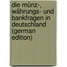 Die Münz-, Währungs- Und Bankfragen in Deutschland (German Edition) door Seyd Ernest