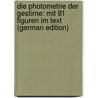 Die Photometrie Der Gestirne: Mit 81 Figuren Im Text (German Edition) door Müller Gustav