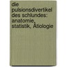 Die Pulsionsdivertikel des Schlundes: Anatomie, Statistik, Ätiologie door Rosenthal Werner