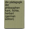 Die Pädagogik Der Philosophen Kant, Fichte, Herbart (German Edition) by Strümpell Ludwig