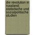 Die Revolution in Russland; statistische und sozialpolitische Studien