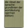 Die Rätsel Der Sprache: Grundlinien Der Wortdeutung (German Edition) door Kleinpaul Rudolf