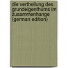 Die Vertheilung des Grundeigenthums im Zusammenhange (German Edition) door Lette Adolf