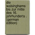 Die Walsinghams Bis Zur Mitte Des 16. Jahrhunderts . (German Edition)