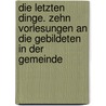Die letzten Dinge. Zehn Vorlesungen an die Gebildeten in der Gemeinde by Karsten