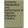 Economic Liberalization and performance of Nigerian Telecoms Industry door Omosola Arawomo