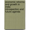 Economic Reforms and Growth in India: Introspection and Future Agenda door Abdul Wahab