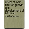 Effect of Corn Flour on Growth and Development of Tribolium Castaneum door Md. Ataur Rahman Khan