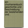 Ein Chorherrenbuch: Geschichte und Beschreibung der bestehenden und . door Brunner Sébastian