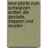 Eine Pforte zum schwarzen Erdteil: Die Gestade, Steppen und wüsten . door Hübner Max