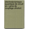 Electrodynamique Quantique de Circuit En R Gime de Couplage Ultrafort by Pierre Nataf