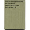 Elektro-endoskopische Instrumente: Beschreibung und Instruction zur . door Leiter Josef