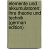 Elemente Und Akkumulatoren: Ihre Theorie Und Technik (German Edition) door Bein Willy