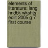 Elements Of Literature: Lang Hndbk Wkshts Eolit 2005 G 7 First Course by Winston