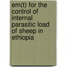 Em(T) For The Control Of Internal Parasitic Load Of Sheep In Ethiopia door Chernet Woyimo Woju