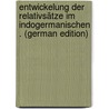 Entwickelung Der Relativsätze Im Indogermanischen . (German Edition) door Autenrieth Georg