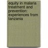 Equity in Malaria Treatment and Prevention: Experiences from Tanzania door Fred Matovu