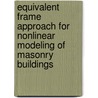 Equivalent Frame Approach for Nonlinear Modeling of Masonry Buildings door Ismail Ozan Demirel