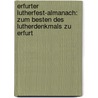 Erfurter Lutherfest-almanach: Zum Besten Des Lutherdenkmals Zu Erfurt door Ottomar Lorenz