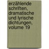 Erzählende Schriften, Dramatische Und Lyrische Dichtungen, Volume 19 door Christoph Kuffner