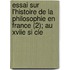 Essai Sur L'Histoire de La Philosophie En France (2); Au Xviie Si Cle