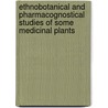 Ethnobotanical and pharmacognostical studies of some medicinal plants door Dr. Meghendra Sharma