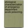 Etiological Characterization of Emergency Department Acute Poisoning. door Abdmalek S. Khlifi
