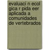 Evaluaci N Ecol Gica R Pida Eer Aplicada a Comunidades de Vertebrados door Alfredo Riera Seijas