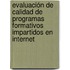 Evaluación de calidad de programas formativos impartidos en Internet