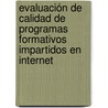 Evaluación de calidad de programas formativos impartidos en Internet door Inmaculada Tello