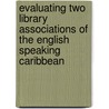 Evaluating Two Library Associations of the English Speaking Caribbean door Ayaana Alleyne -Cumberbatch