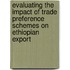Evaluating the impact of trade preference schemes on Ethiopian export