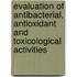 Evaluation Of Antibacterial, Antioxidant And Toxicological Activities