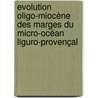 Evolution Oligo-Miocène des Marges du Micro-océan Liguro-Provençal door Francois Bache
